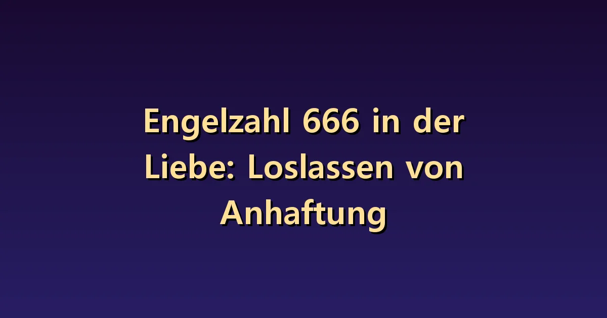 Engel Nummer 666 Dating: Die Grenzen zwischen Interesse und Kontrolle verstehen