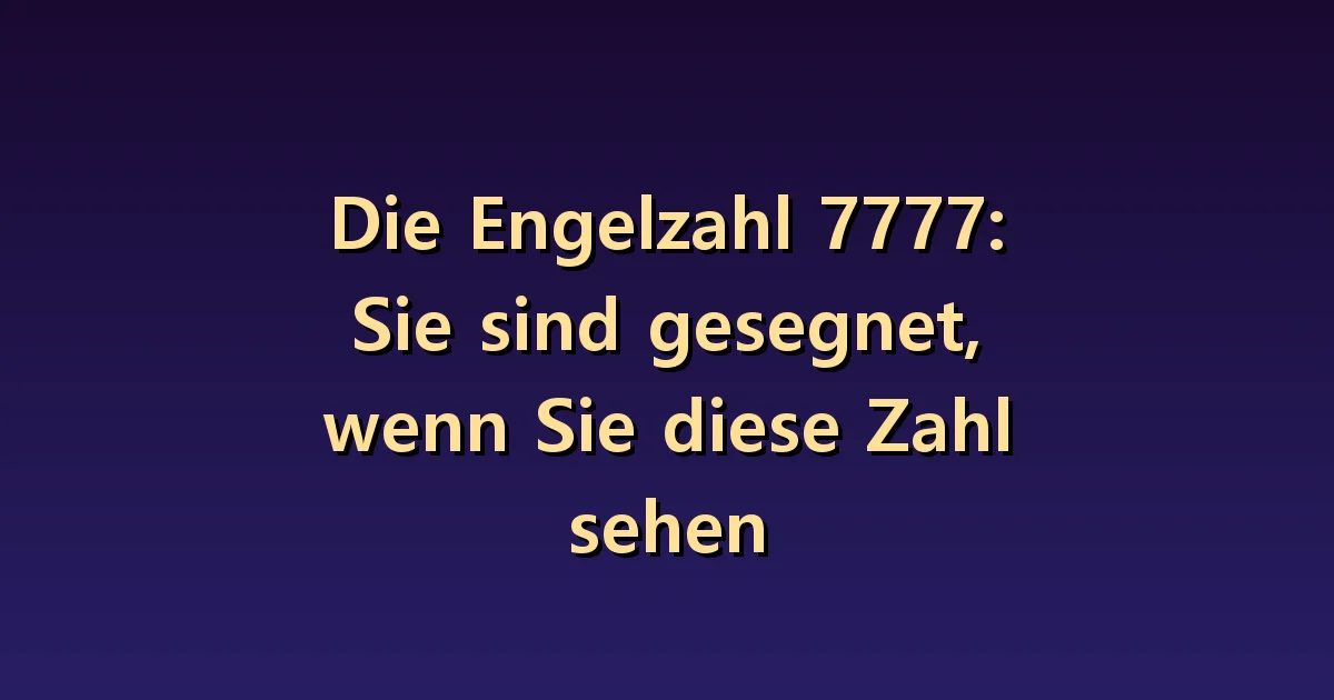 Engel Nummer 7777 Bedeutung: Nutzen Sie die Ergebnisse Ihres Lernens ohne übermäßiges Selbstvertrauen.