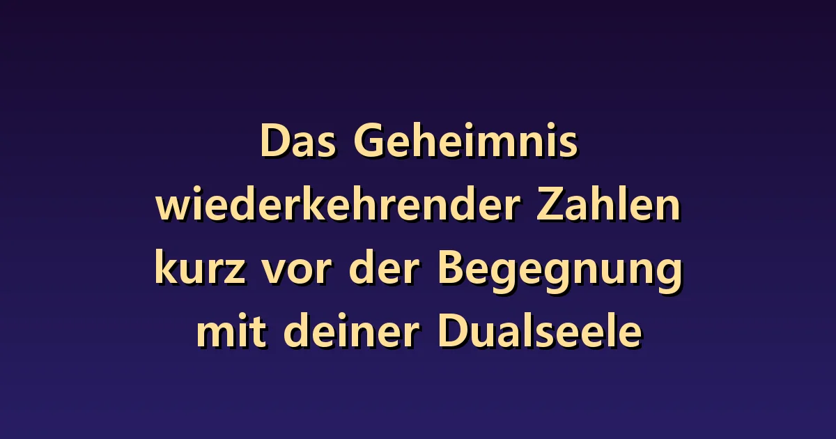 Wenn sich Zahlen wiederholen, bevor Sie Ihre Zwillingsflamme treffen: Erwartungen und Beobachtungen