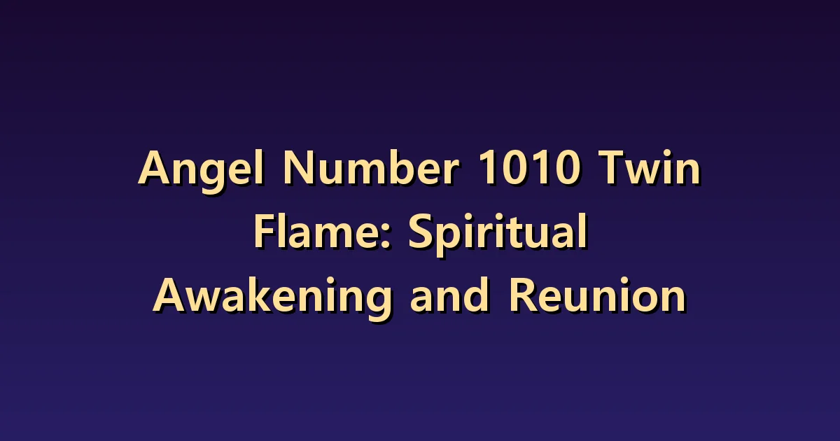 1010 Twin Flame Meaning: Separating Personal Change and Reunion