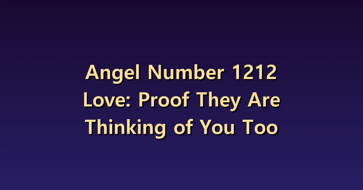 Angel Number 1212 Dating: Is this proof that you are thinking about each other?