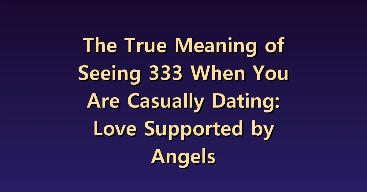 If you see 333 when flirting: Expressing interest and confirming relationships