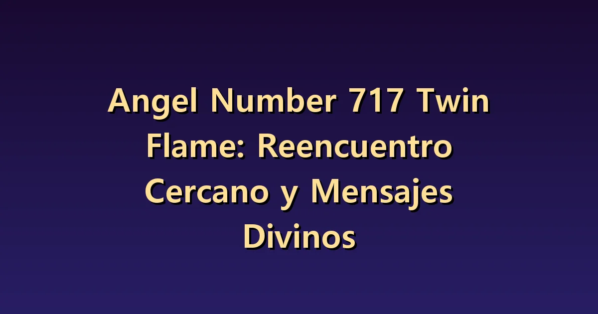 El 717 y las llamas gemelas: expectativas de reencuentro y condiciones que han cambiado