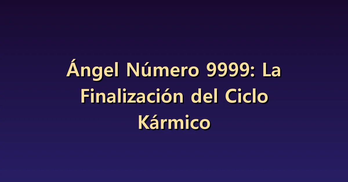 Significado del número angelical 9999: dejar de juzgar una y otra vez lo terminado