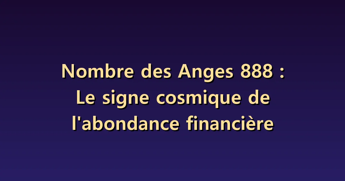 Nombre angélique 888 et argent : distinguer les rentrées espérées des revenus confirmés
