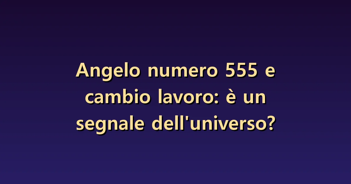555 e cambio di lavoro: cosa verificare prima di cambiare