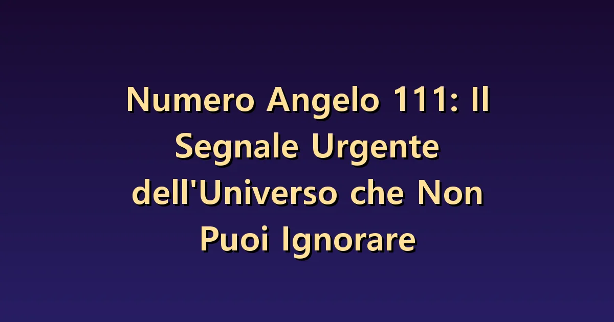 Numero angelico 111: nuovi inizi e priorità dei pensieri