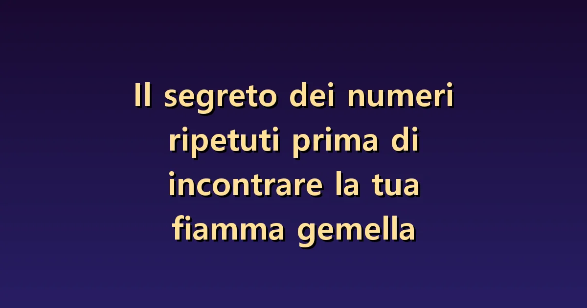 Numeri ripetuti prima di incontrare una fiamma gemella: aspettative e osservazione