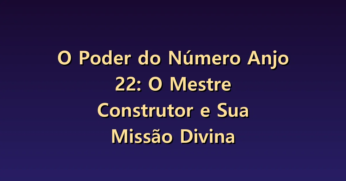 Número angelical 22: dividir grandes planos em etapas possíveis