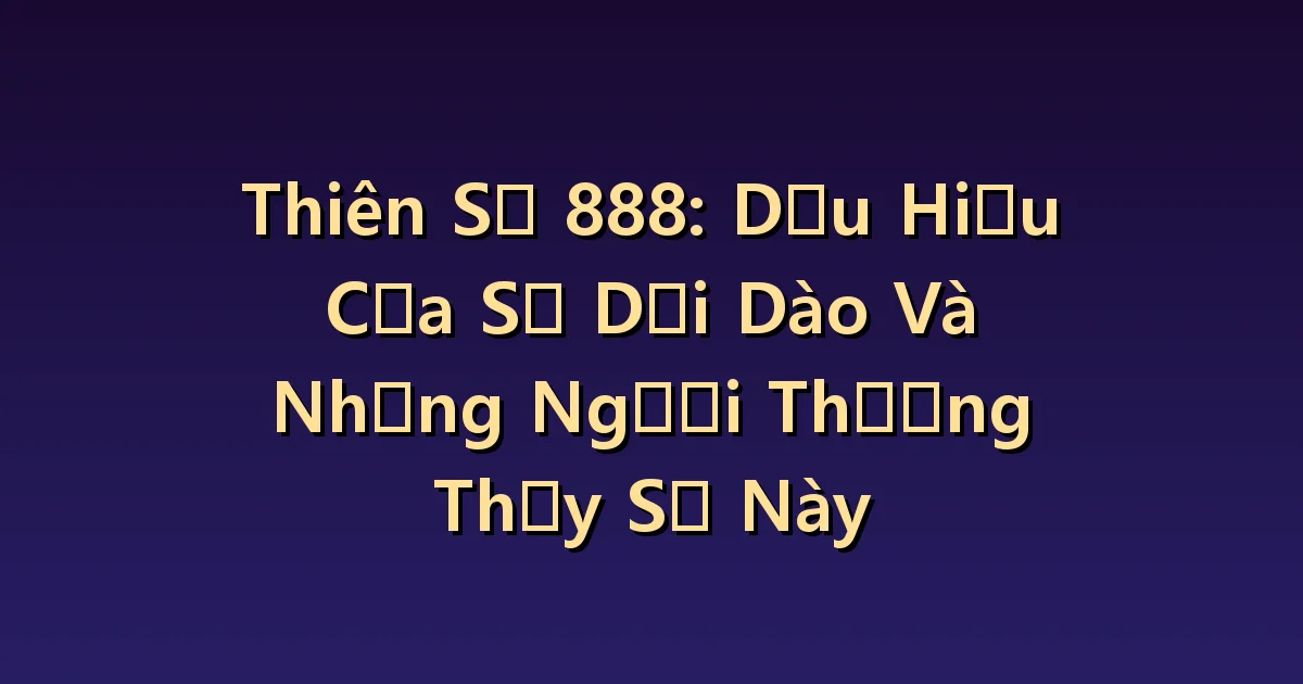 Ý nghĩa số thiên thần 888: kỳ vọng đủ đầy và những mối quan hệ cho nhận