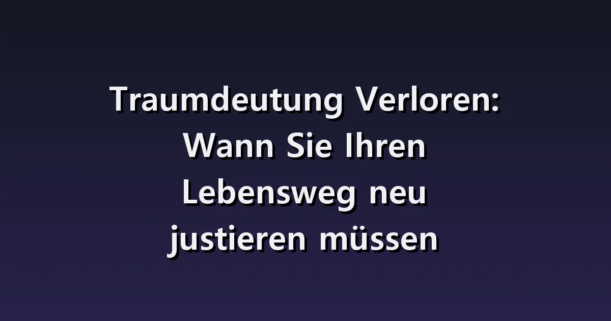 Träumen Sie davon, sich an einem unbekannten Ort zu verirren: Unterschiede zwischen Reiseziel, Bahnhof und Hilfeanfrage