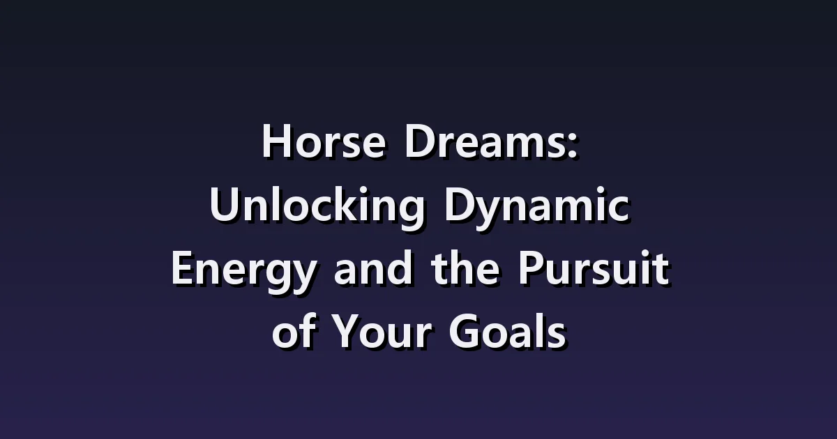 Horse dream interpretation: riding a horse, letting go of the reins, a horse not moving