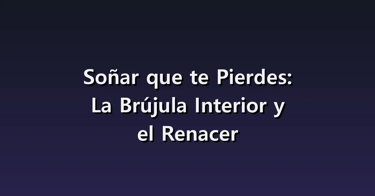Soñar que te pierdes: no encontrar tu casa en un barrio conocido