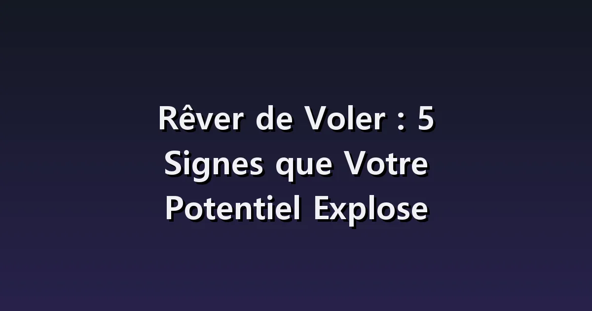 Interprétation des rêves de voler : Quand vous volez librement et quand vous avez peur de tomber