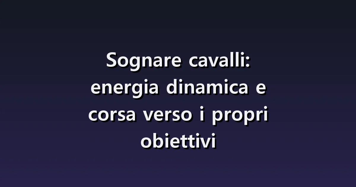 Sognare cavalli: cavalcare, perdere le redini e un cavallo immobile