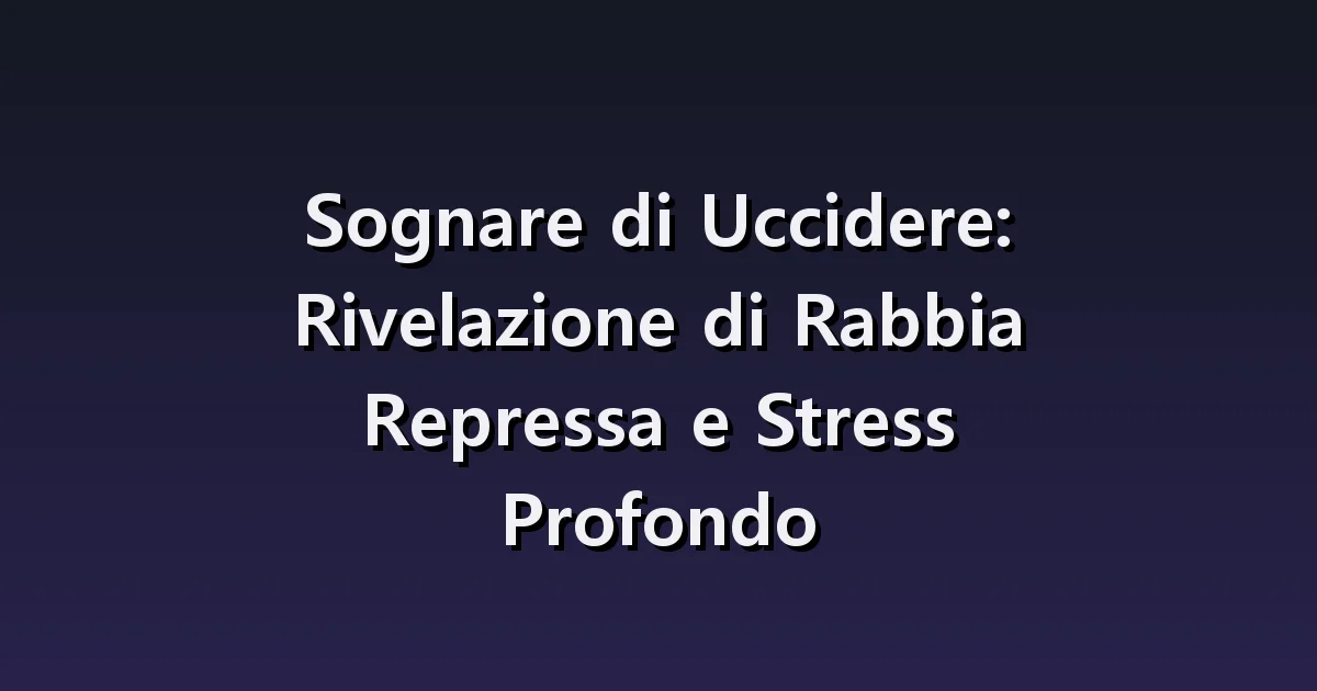 Sognare di uccidere qualcuno: conflitto, difesa e reazioni successive