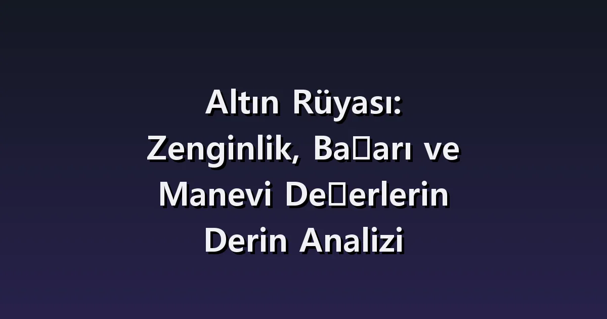 Altın rüyası: külçe, altın yüzük ve sahte altını keşfetmek