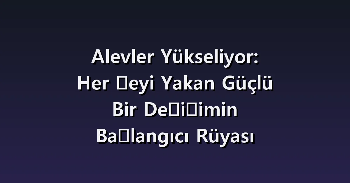 Bina yangını rüyası: uzaktan izlemek ve içeride mahsur kalmak