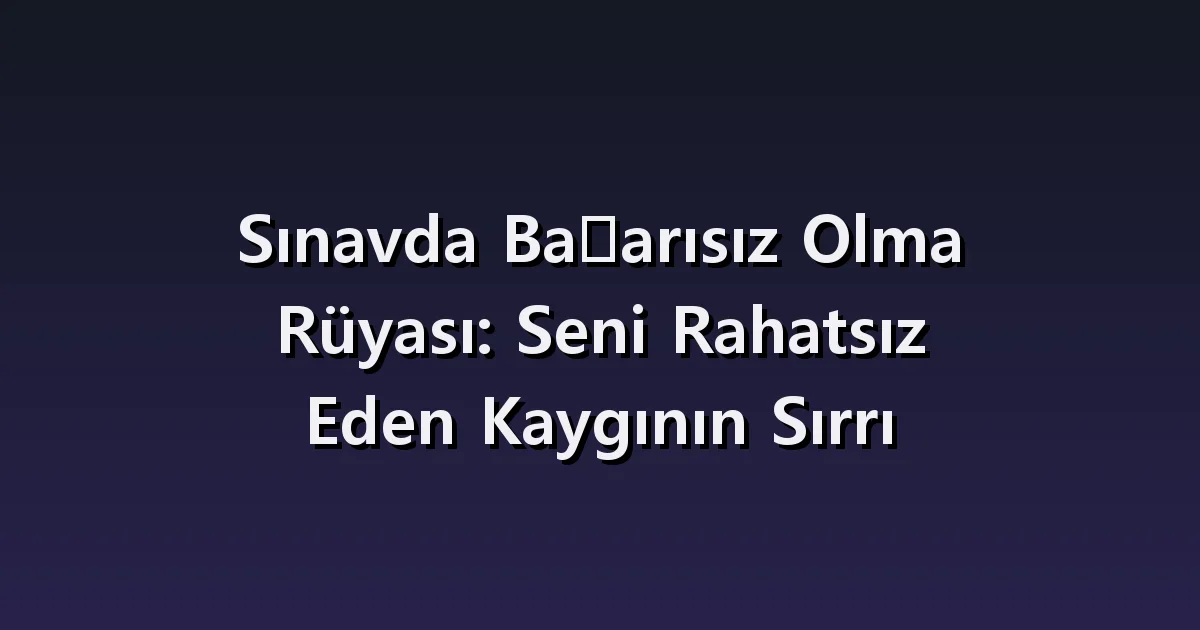 Sınava geç kalma rüyası: otobüsü kaçırmak veya salona alınmamak