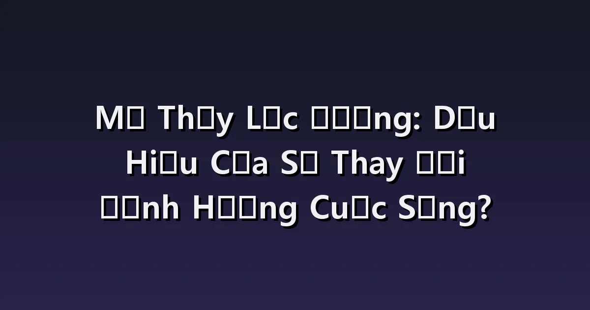 Nằm mơ thấy mình bị lạc ở một nơi xa lạ: Sự khác biệt giữa điểm đến du lịch, nhà ga và yêu cầu giúp đỡ